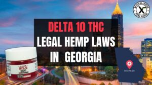 Is Delta 10 THC legal in Georgia