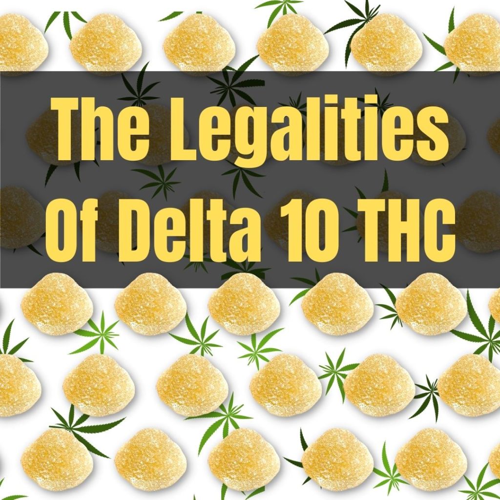 The Legalities of Delta 10 THC - BioWellnessX