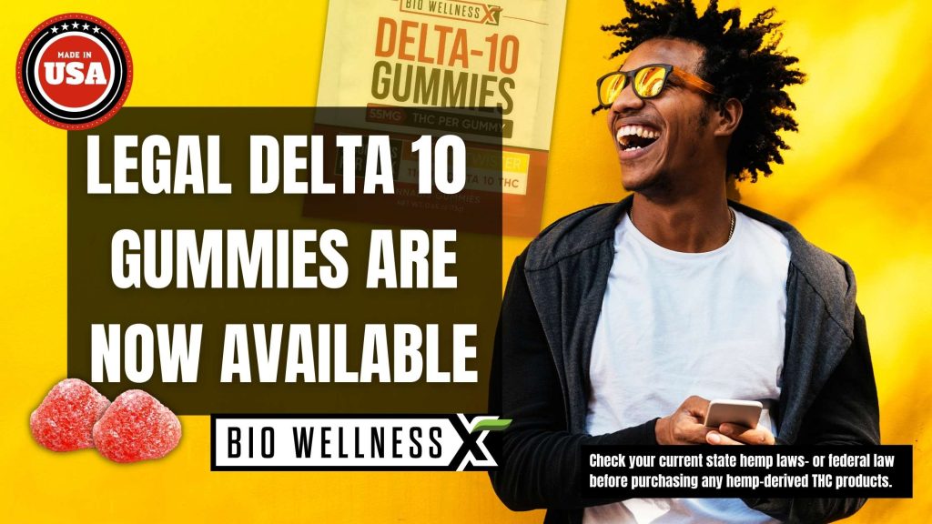 Legal Delta 10 Gummies Are Now Available