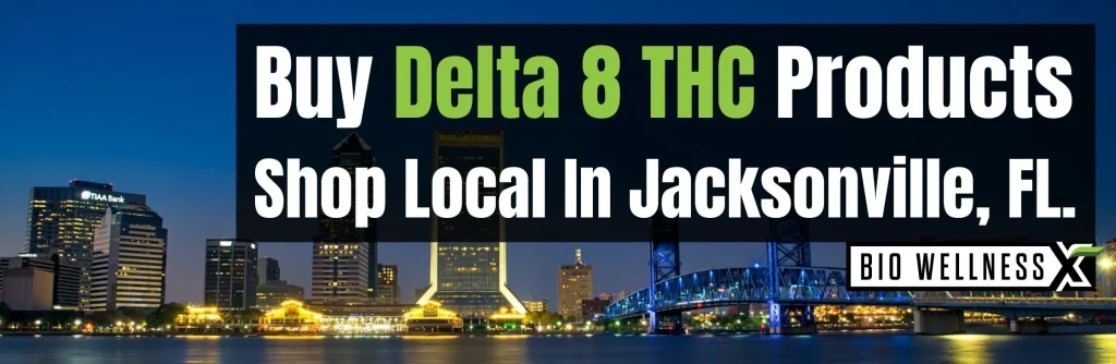 Shop delta 8 producs locally in Jacksonville FL
