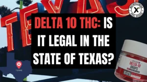 Is Delta 10 THC legal in Texas