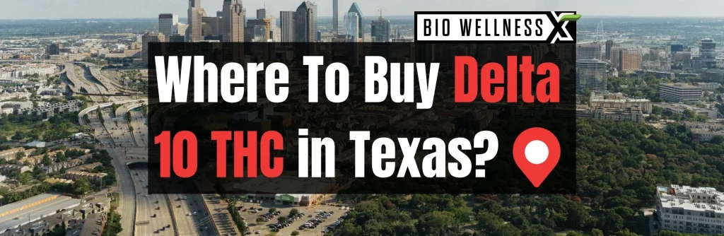 Where to buy Delta 10 THC in Texas