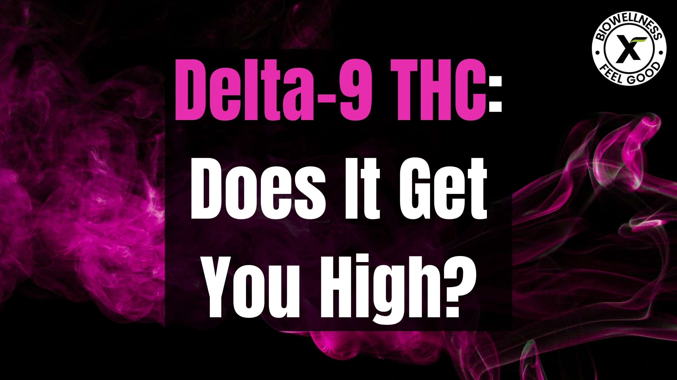 Does Delta-9 Get You High
