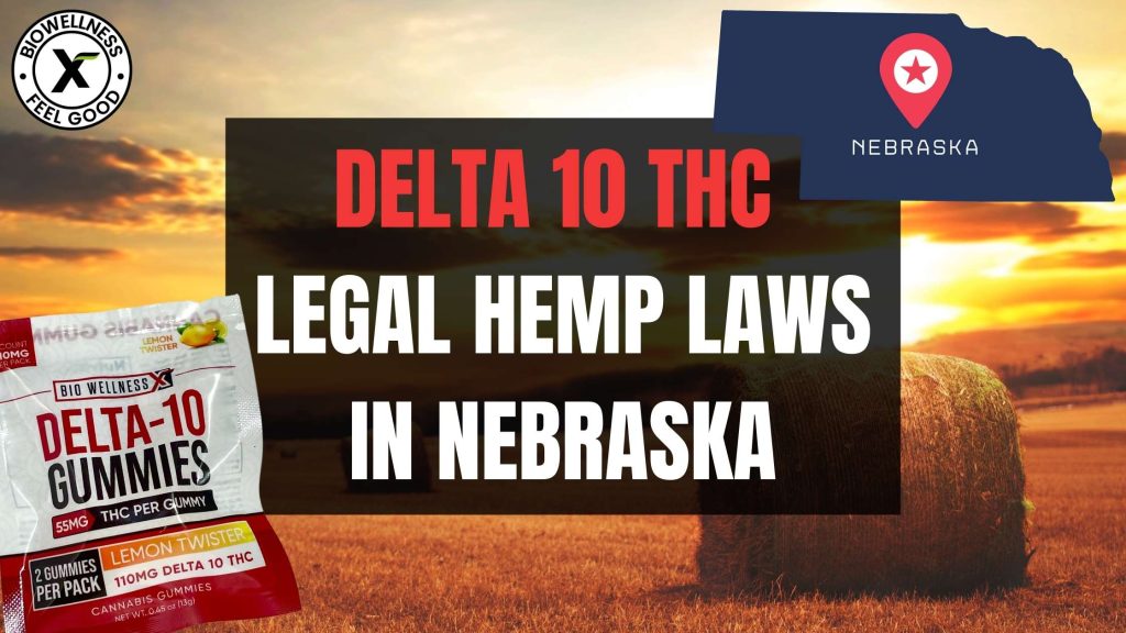 Is Delta 10 Legal In Nebraska
