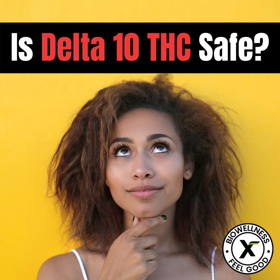 Is Delta 10 THC Safe