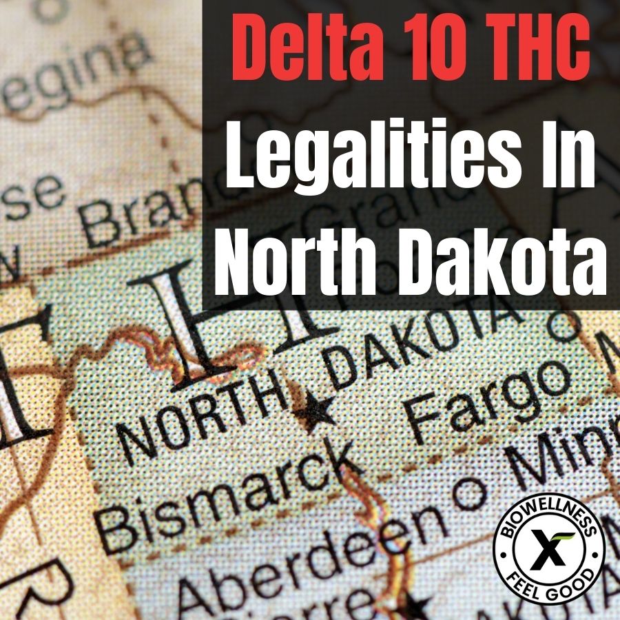 Legalities of Delta 10 THC In North Dakota