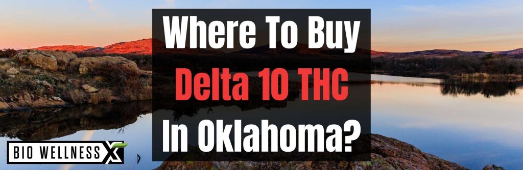 Where To Buy Delta 10 THC In Oklahoma