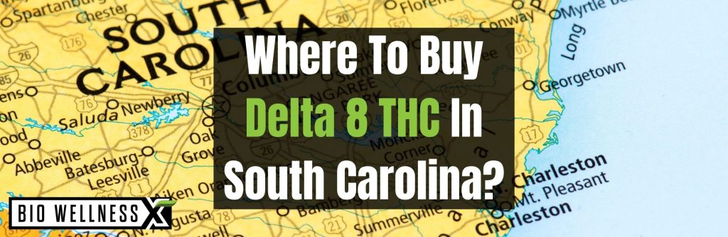 Where To Buy Delta 8 THC In South Carolina