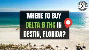 Where to buy Delta 8 in Destin Florida