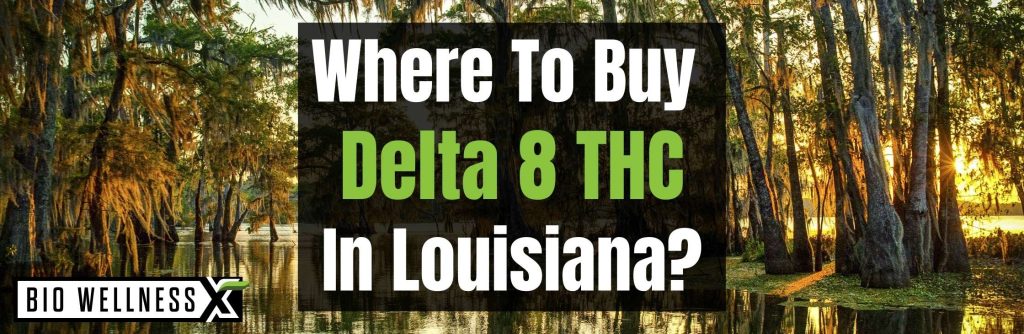 Where to buy delta 8 thc in Louisiana