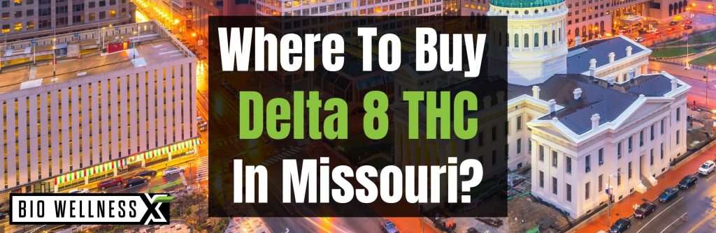 Where to buy Delta 8 THC in Missouri
