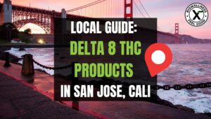 Where to buy Delta 8 THC in San Jose California