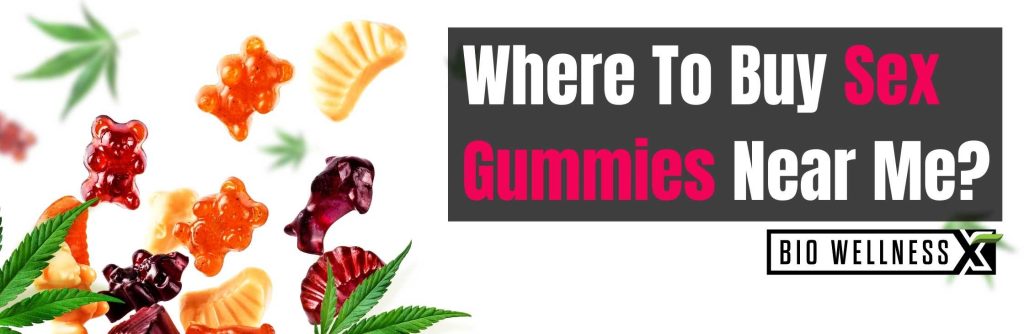 Where to Buy Sex Gummies Near Me