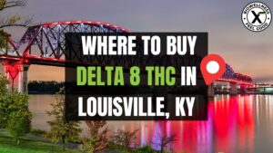 Where to buy delta 8 in Louisville KY
