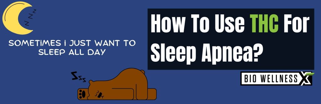 How to use THC for Sleep Apnea