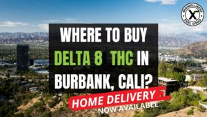 Where to buy Delta 8 In Burbank California
