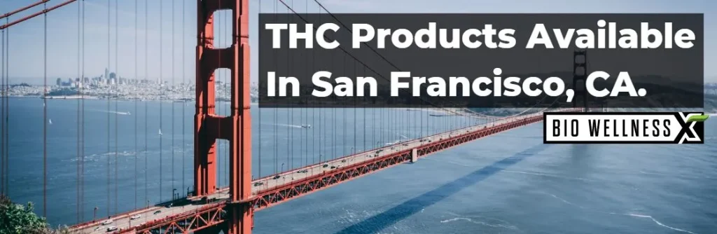 THC products available in San Francisco, California - BiowellnessX