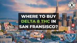 Where To Buy Delta 8 Products In San Francisco, CA - BiowellnessX