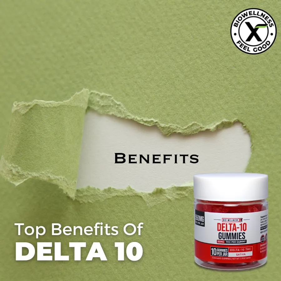 Top Delta 10 THC benefits - BiowellnessX