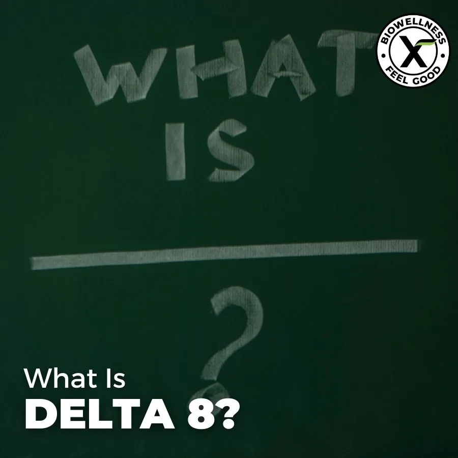What Is Delta 8 THC - BiowellnessX