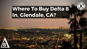 Where To Buy Delta 8 in Glendale, CA - BiowellnessX