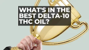 Best Delta-10 THC Oil Tincture