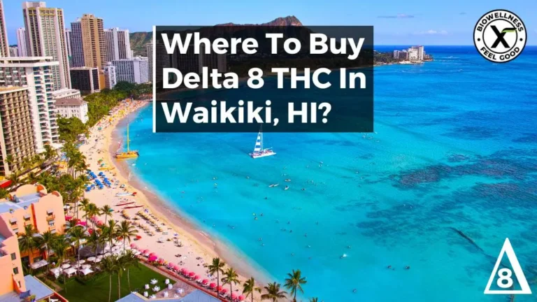 Buy Delta-8 THC In Waikiki, Hawaii