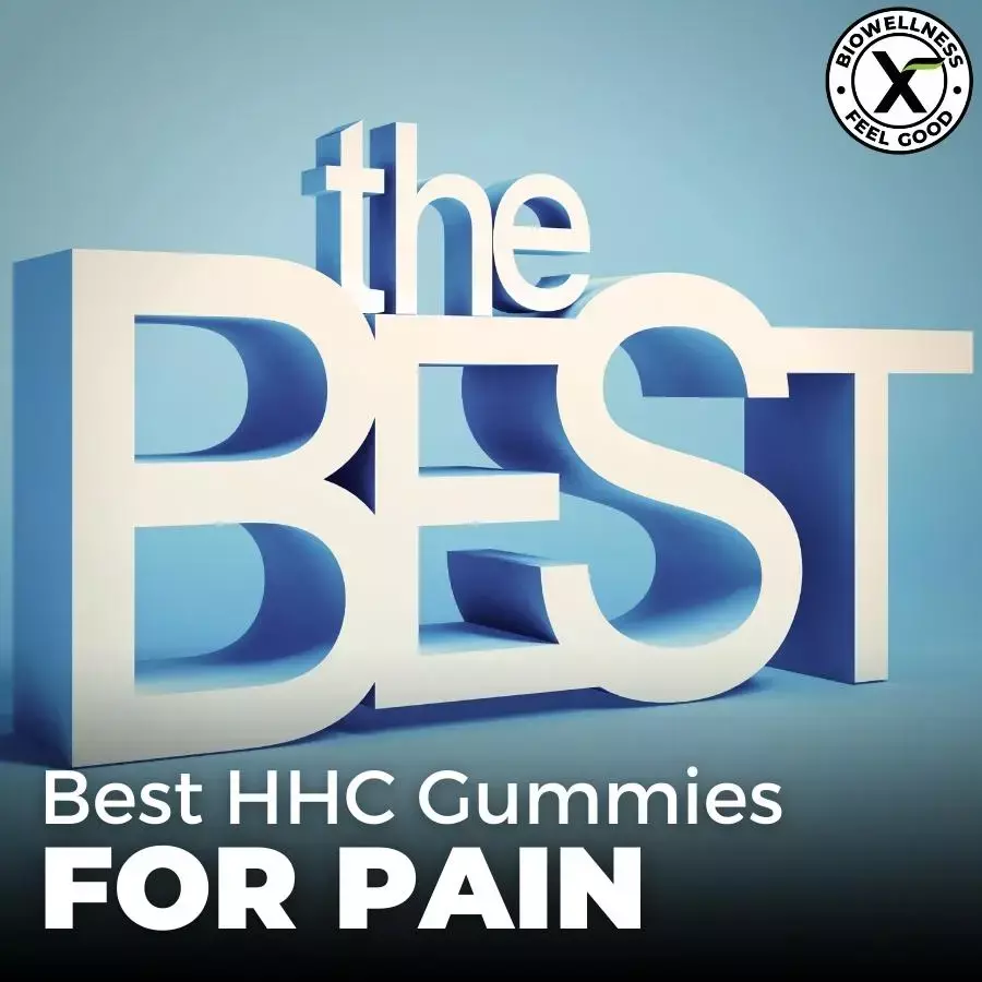 The Best HHC Gummies For Pain - BiowellnessX