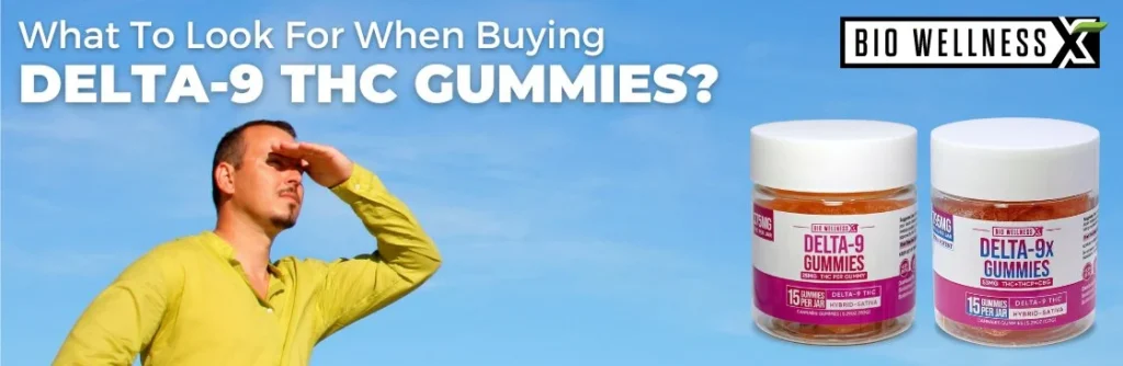 What to look for when buying Delta-9 THC gummies