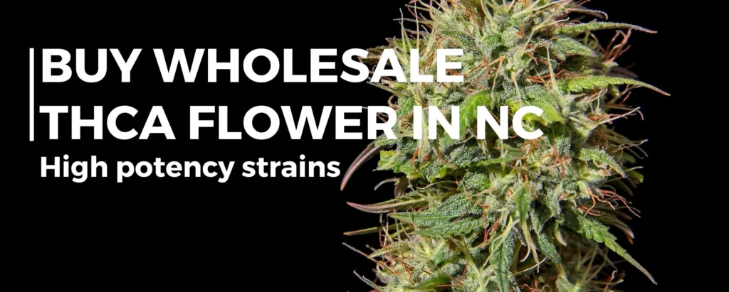 Buy THCA Flower Wholesale In North Carolina