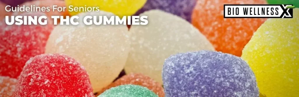 Guidelines For Seniors Using THC Gummies