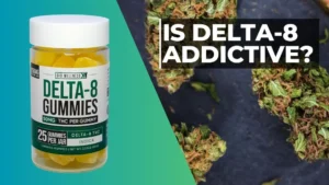 Is Delta-8 THC Addictive