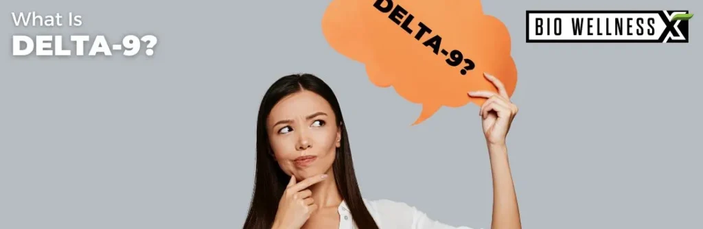 What Is Delta-9 - BiowellnessX