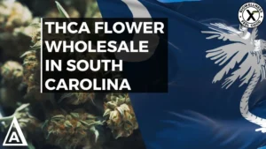 THCa Flower Wholesale In South Carolina