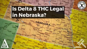 Is Delta-8 THC Legal in Nebraska State